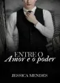 Entre o amor e o poder. cover