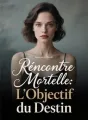 Rencontre Mortelle: L'Objectif du Destin cover