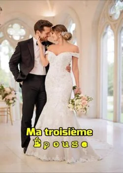 Ma troisième épouse