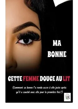 Ma Bonne Cette Femme Douce Au Lit