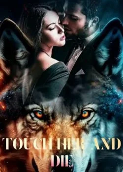 Touch her and die
