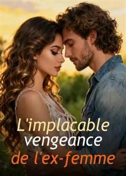 L'implacable vengeance de l'ex-femme