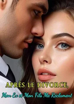 Après le Divorce, Mon Ex et Mon Fils Me Réclament