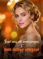 Sept ans de mensonges : mon retour vengeur cover
