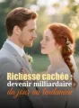 Richesse cachée : devenir milliardaire du jour au lendemain cover