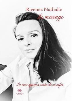 Le message: La voix qui m'a sortie de cet enfer