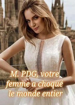 M. PDG, votre femme a choqué le monde entier