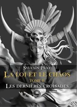 La loi et le chaos - Tome 2: Les dernières croisades