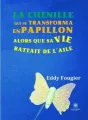 La chenille qui se transforma en papillon alors que sa vie battait de l'aile cover