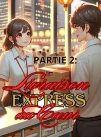 Livraison Express au cœur (Partie 2)