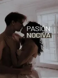 PASIÓN NOCIVA