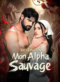 Destinée à Mon Alpha Sauvage ( Doublé )Mini-dramas