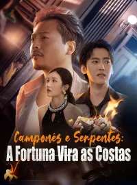 Camponês e Serpentes: A Fortuna Vira as Costas (Dublado)Dramas Curtos