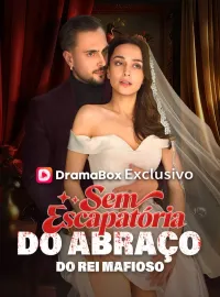 Sem Escapatória do Abraço do Rei Mafioso (Dublado)