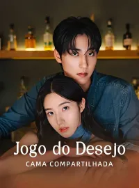 Jogo do Desejo: Cama CompartilhadaDramas Curtos