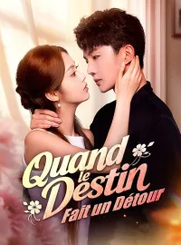 Quand le Destin Fait un Détour ( Doublé )Mini-dramas