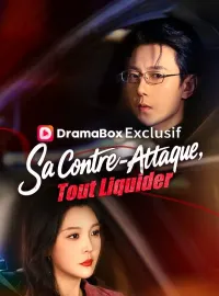 Sa Contre-Attaque, Tout LiquiderMini-dramas