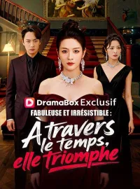 Fabuleuse et irrésistible : À travers le temps, elle triompheMini-dramas
