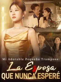 Mi Adorable Pequeña Tramposa: La Esposa Que Nunca Esperé