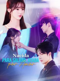 Nacida para Salvar, Atada por Amor