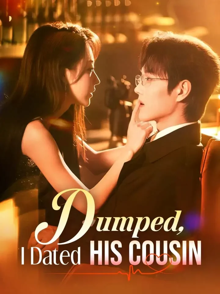 Dumped, I Dated His Cousin