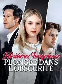 Héritière Vengeresse Plongée dans l’Obscurité