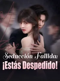 Seducción Fallida: ¡Estás Despedido!