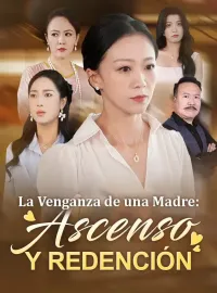 La Venganza de una Madre: Ascenso y Redención