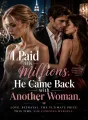 I Paid His Millions. He Came Back with Another Woman. cover