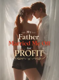 My Father Married Me Off for Profit