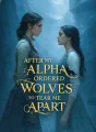 After My Alpha Ordered Wolves to Tear Me Apart cover