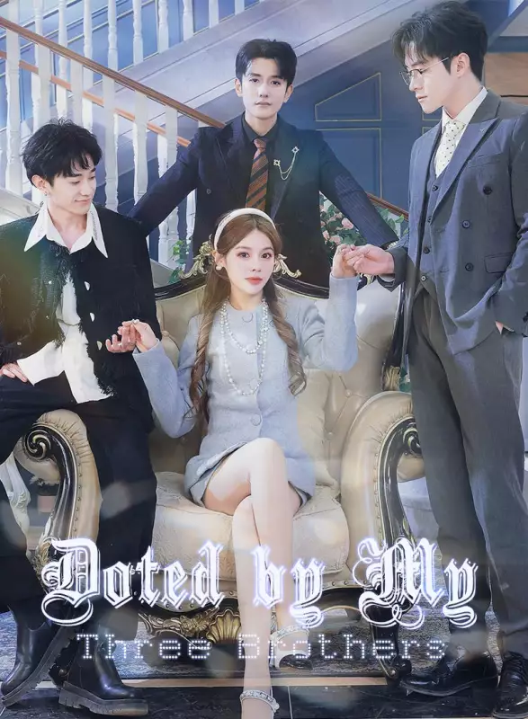 Doted by My Three Brothers