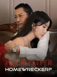 Housekeeper, Homewrecker?Short Dramas