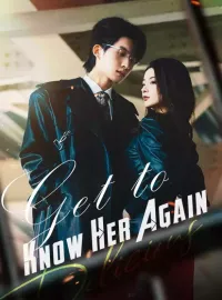 Get to Know Her AgainShort Dramas