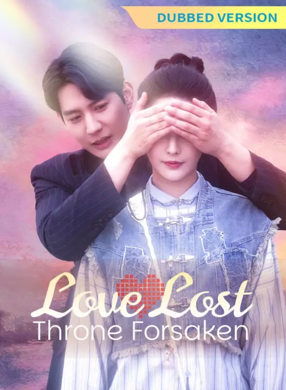 [Dubbed Version]Love Lost, Throne Forsaken