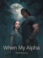 When My Alpha Claimed Her Instead cover