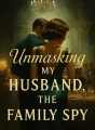Unmasking My Husband, the Family Spy cover