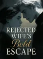Rejected Wife's Bold Escape cover