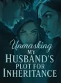 Unmasking My Husband's Plot for Inheritance cover