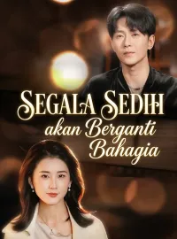 Segala Sedih akan Berganti Bahagia