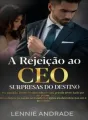 A REJEIÇÃO AO CEO  cover