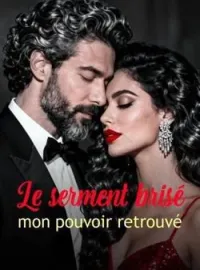 Le serment brisé, mon pouvoir retrouvé