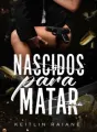 Nascidos Para Matar - parte 1  cover