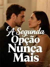 A Segunda Opção Nunca Mais