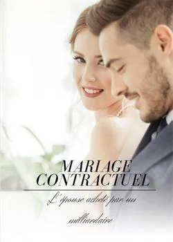 MARIAGE CONTRACTUEL : L'épouse acheté par un milliardaire
