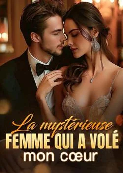 La mystérieuse femme qui a volé mon cœur
