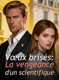 Vœux brisés : La vengeance d'un scientifique