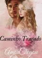 CAMINHO TRAÇADO AMOR CHEGOU ATRASADO  cover