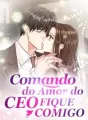 Comando do Amor do CEO: Fique Comigo cover