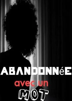 Abandonnée avec un mot 